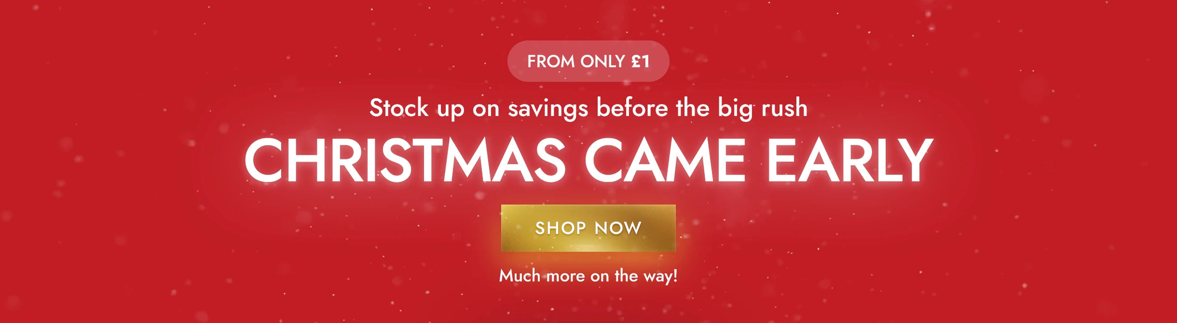 Red promotional banner with white text and a 'Shop Now' button, advertising Christmas early sales from £1.