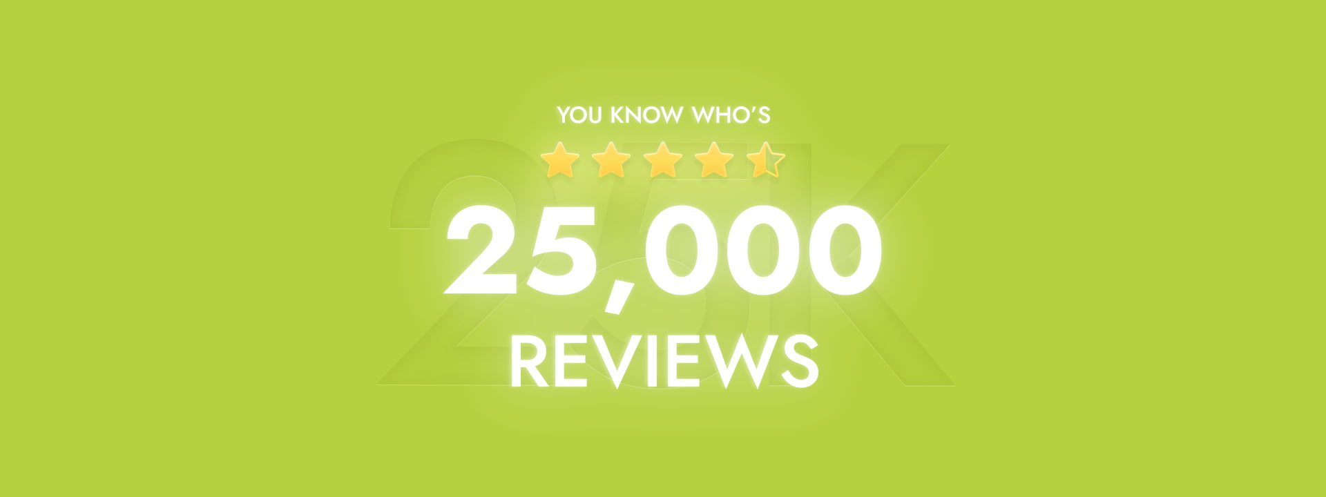 25,000 You Know Who's Reviews: Rated 4.45/5